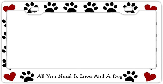 License Plate Cover All You Need Is Love and a Dog Steel Metal License Plate Frame Style